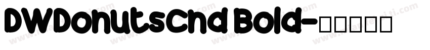 DWDonutsCnd Bold字体转换